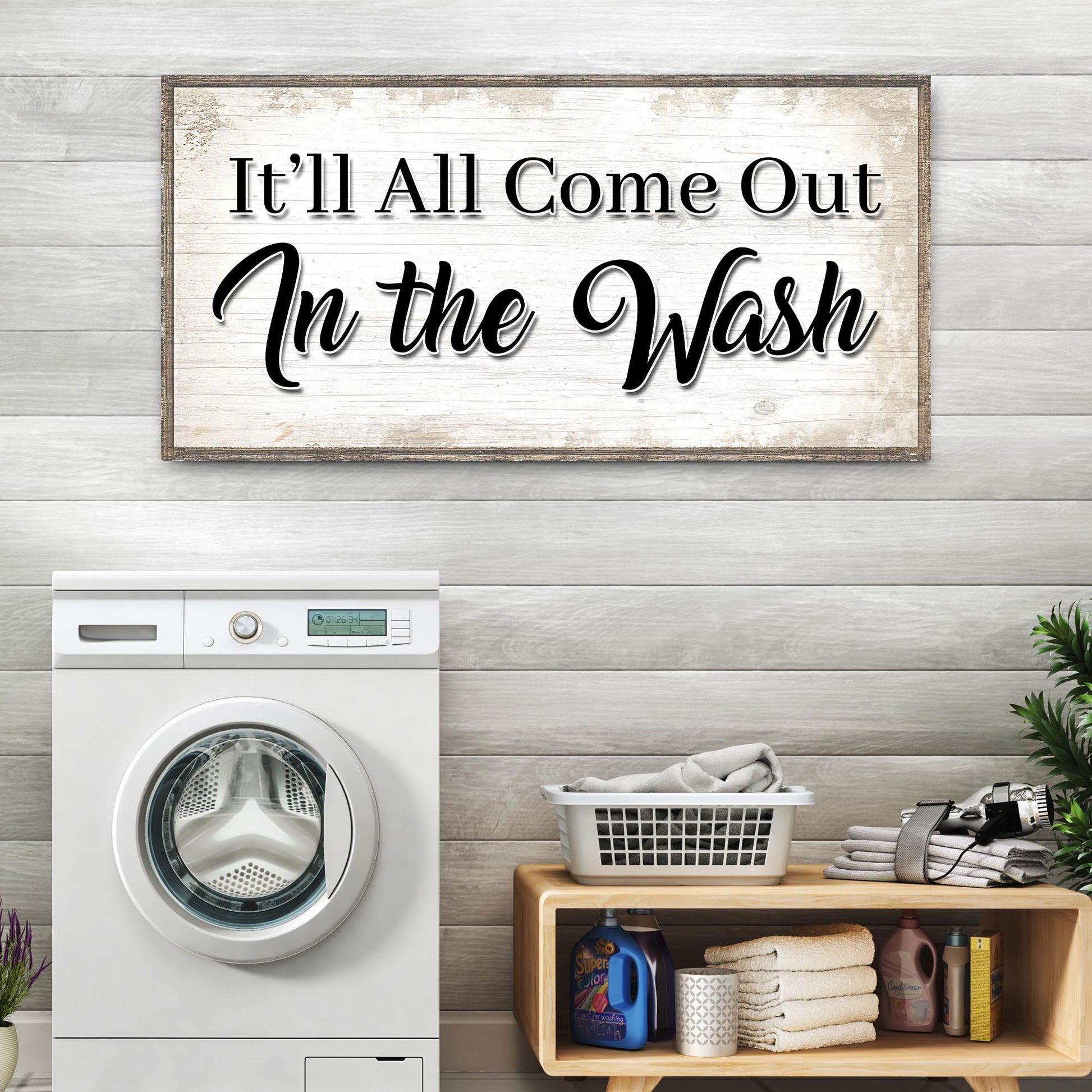 Tailored Canvases canvas sign It'll All Come Out In the Wash on rustic whitewashed wood panel on Tampa Home & Garden Store