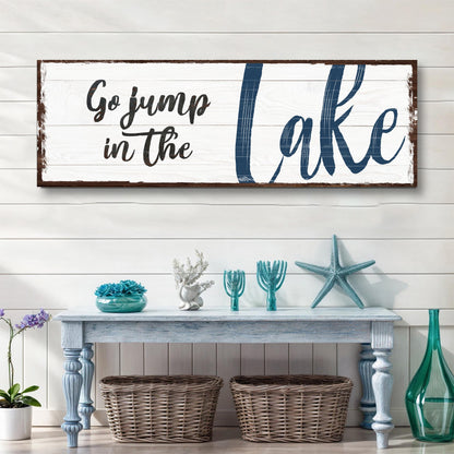 Go Jump In Lake Sign II canvas Tailored Canvases, whitewashed sign with blue Lake script on Tampa Home & Garden Store