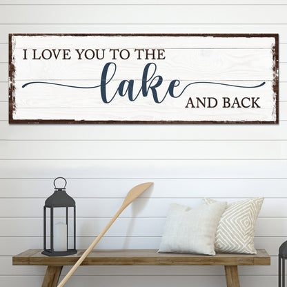 Love You To The Lake And Back Sign III canvas on white wood with blue lake script on Tampa Home & Garden Store
