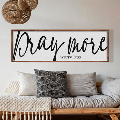 Tailored Canvases Pray More Worry Less Faith Sign IV canvas; black script wood frame on Tampa Home & Garden Store