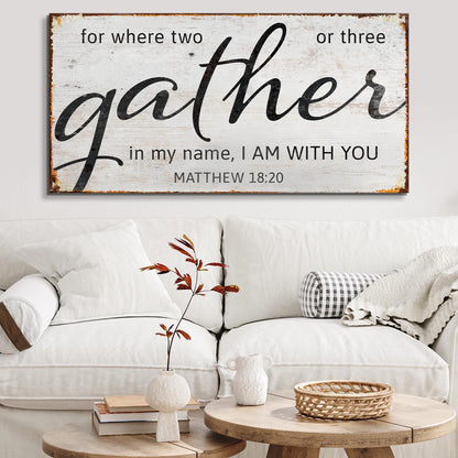 Matthew 18:20 Gather Faith Sign II canvas by Tailored Canvases with white wood background on Tampa Home & Garden Store