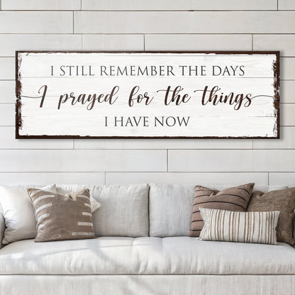 Canvas sign I prayed for the things I have now with distressed white wood finish Tailored Canvases on Tampa Home & Garden Store