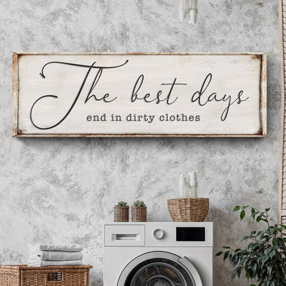 Tailored Canvases canvas The Best Days End In Dirty Clothes in white frame, laundry room decor on Tampa Home & Garden Store