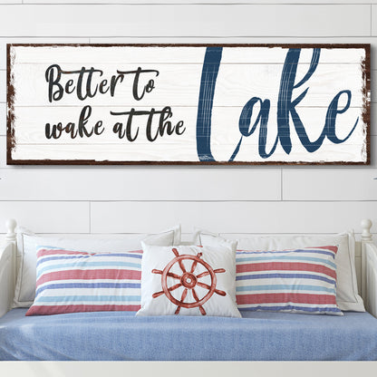 Better To Wake At The Lake Sign canvas wall art with white wood and navy script on Tampa Home & Garden Store