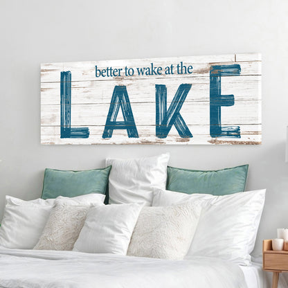 Better To Wake At The Lake Sign canvas with whitewashed wood and blue distressed LAKE text on Tampa Home & Garden Store