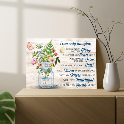 I Can Only Imagine Faith Sign IV canvas sign with floral bouquet on rustic wood backdrop on Tampa Home & Garden Store