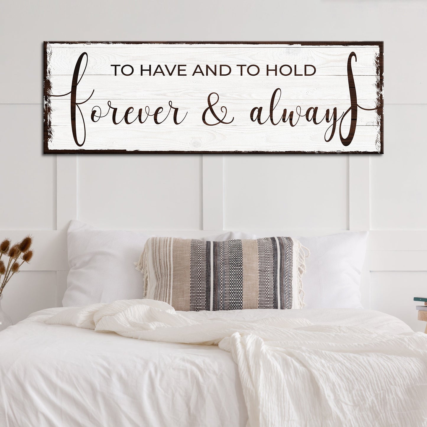 To Have And To Hold Forever And Always Sign canvas by Tailored Canvases, white rustic sign on Tampa Home & Garden Store