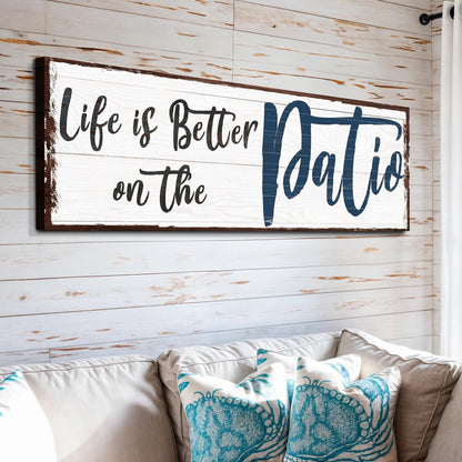 Canvas sign Life Is Better On The Patio by Tailored Canvases; blue Patio lettering on Tampa Home & Garden Store