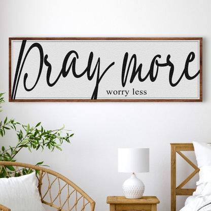 Pray More Worry Less Faith Sign IV canvas with wood frame black script on white canvas on Tampa Home & Garden Store
