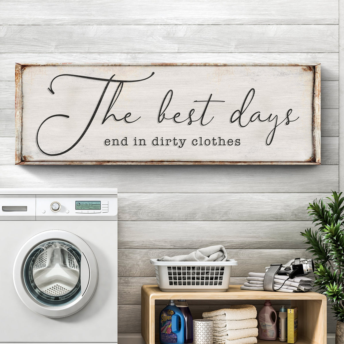 Canvas sign The Best Days End In Dirty Clothes Laundry Sign II with rustic frame in laundry room on Tampa Home & Garden Store