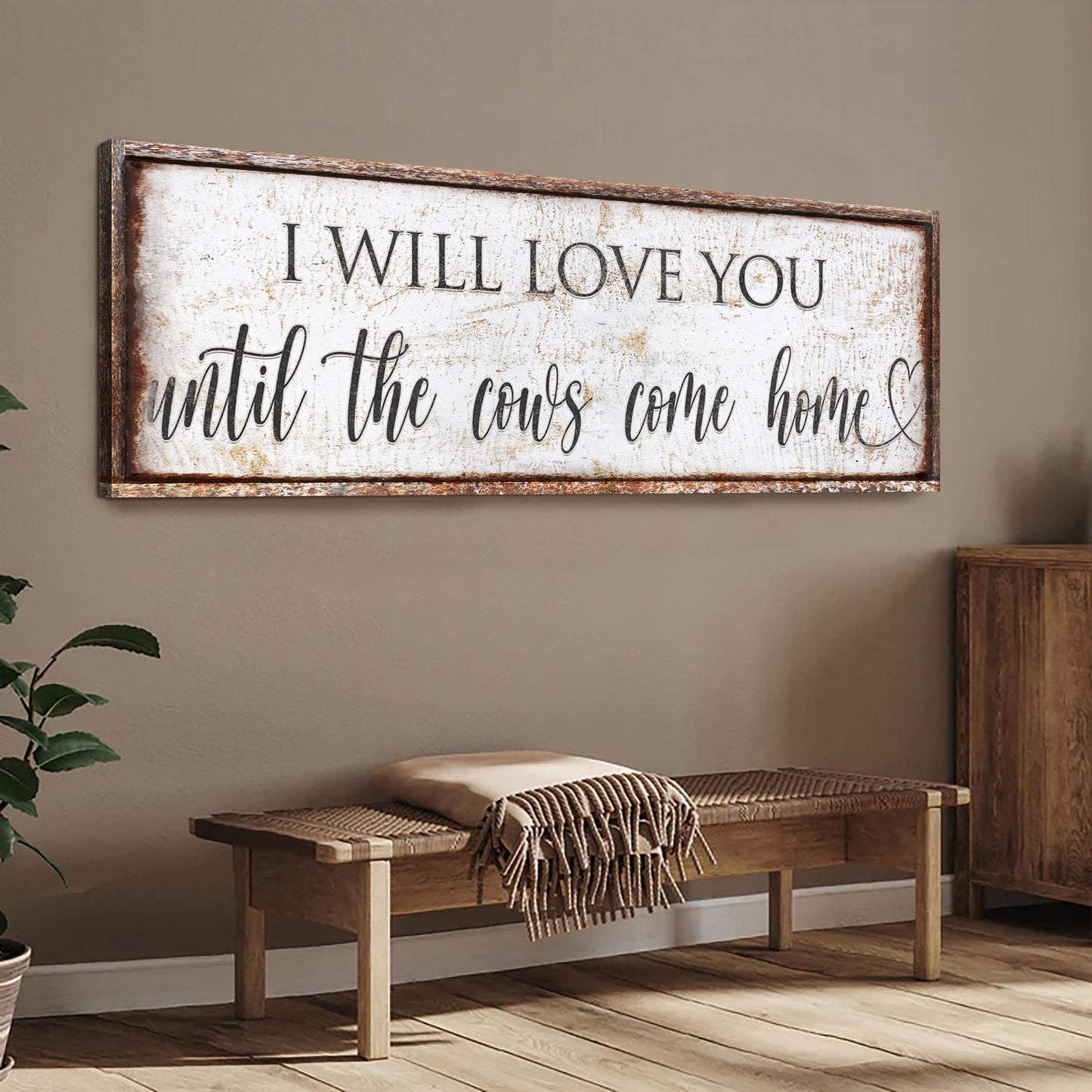 Rustic distressed canvas sign with script I Will Love You Until the Cows Come Home, wood frame on Tampa Home & Garden Store