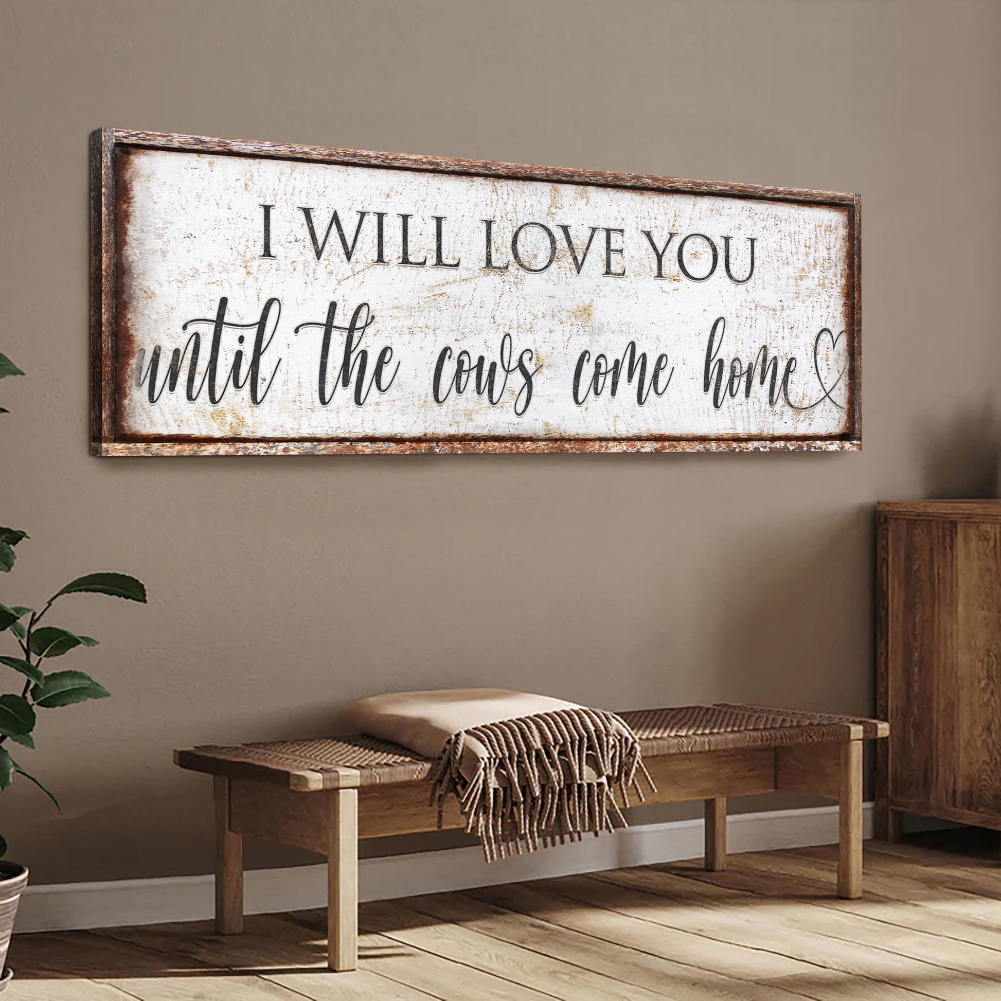 Rustic distressed canvas sign with script I Will Love You Until the Cows Come Home, wood frame on Tampa Home & Garden Store
