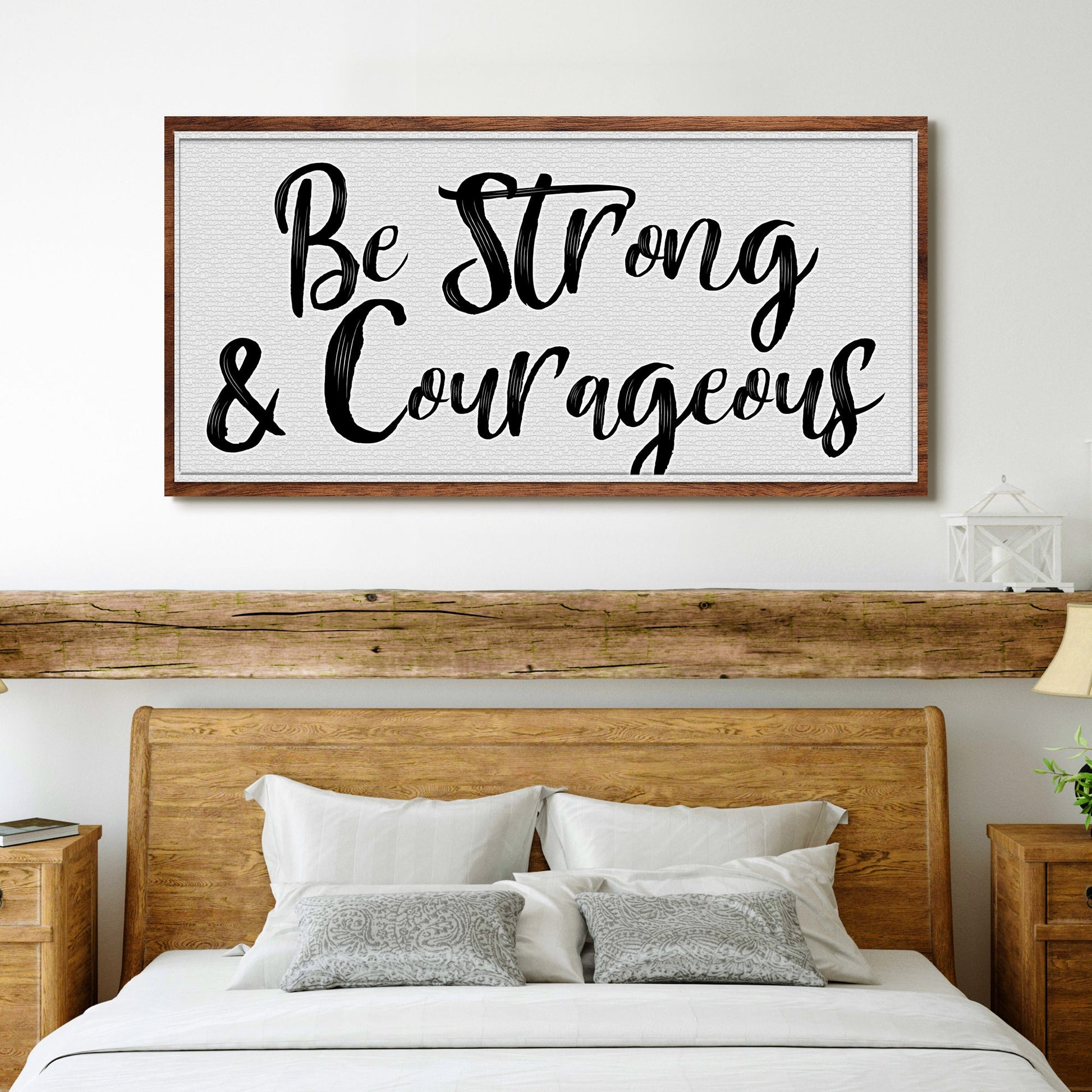 Be Strong And Courageous Faith Sign IV canvas with wood frame and black script on Tampa Home & Garden Store
