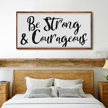 Be Strong And Courageous Faith Sign IV canvas with wood frame and black script on Tampa Home & Garden Store