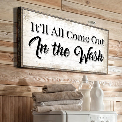 It'll All Come Out In the Wash Laundry Sign II canvas by Tailored Canvases on Tampa Home & Garden Store