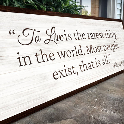 To Live Is The Rarest Thing Farmhouse Sign II canvas sign by Tailored Canvases on wood on Tampa Home & Garden Store