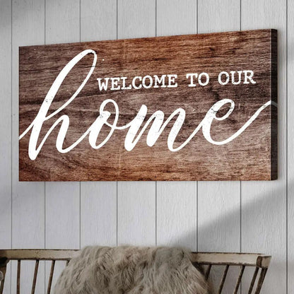 Welcome To Our Home Sign V canvas by Tailored Canvases with rustic wood plank finish on Tampa Home & Garden Store