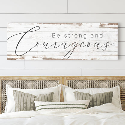 Be Strong And Courageous Faith Sign II canvas by Tailored Canvases on whitewashed wood on Tampa Home & Garden Store