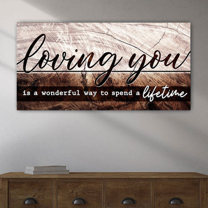 Loving You Is A Wonderful Way To Spend Lifetime Canvas Wall Sign