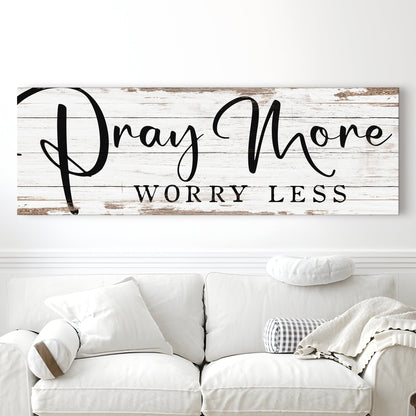 Pray More Worry Less canvas sign III by Tailored Canvases on weathered plank with black script on Tampa Home & Garden Store