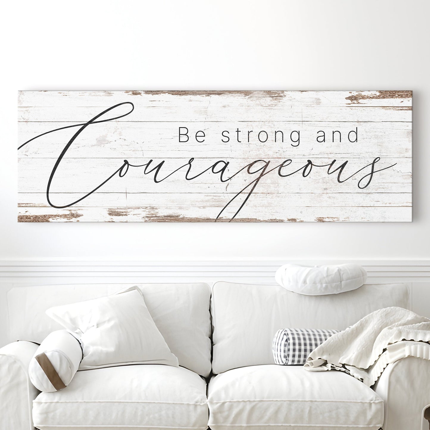 Be Strong And Courageous Faith Sign II canvas by Tailored Canvases on distressed whitewashed wood on Tampa Home & Garden Store