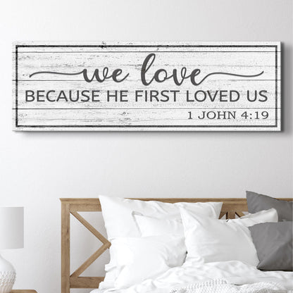 Tailored Canvases canvas sign with rustic whitewash, we love and 1 JOHN 4:19 for bedroom decor on Tampa Home & Garden Store