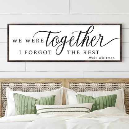 We Were Together I Forgot The Rest Sign II canvas wall art with dark wood frame on Tampa Home & Garden Store