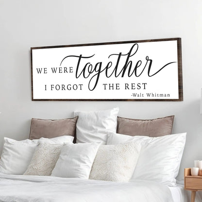 We Were Together I Forgot The Rest Sign II canvas by Tailored Canvases with dark wood frame on Tampa Home & Garden Store