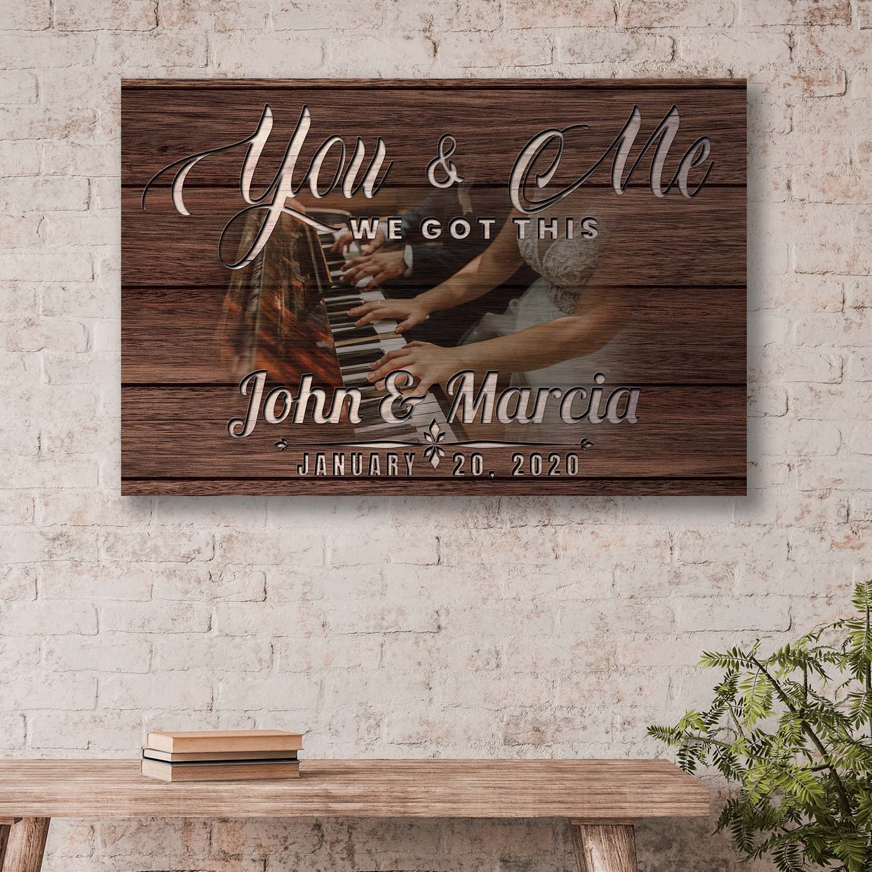 Canvas sign You & Me We Got This Couple Piano Sign with John & Marcia on woodgrain background on Tampa Home & Garden Store