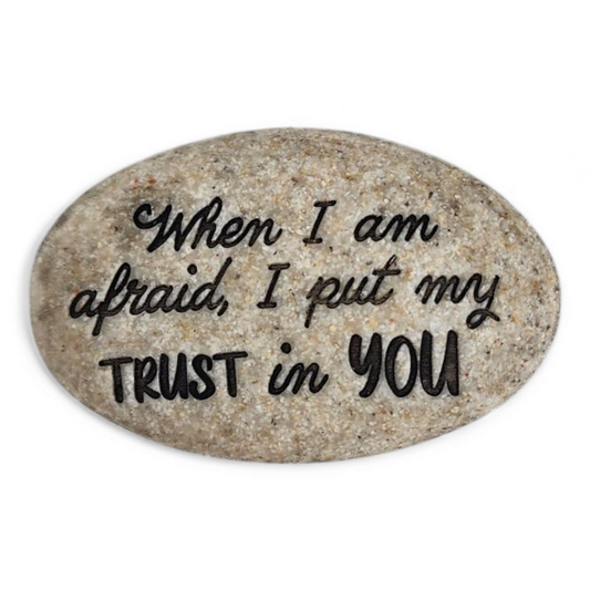 Scripture Stone - When I am Afraid, I put my Trust in You - Tampa Home & Garden Store