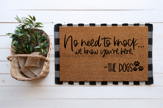 No Need To Knock, We Know You're Here, Dog Doormat, Welcome Mat, Funny Dog Doormat, Housewarming Gift, New Home Gift, Porch Decor, Outdoor Doormat, Funny Doormat, Front Door Decor -DECOE-CM-009