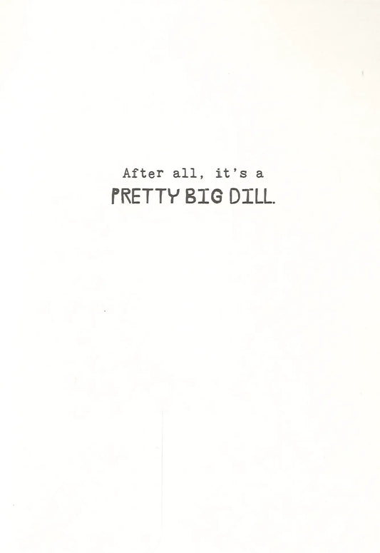 Birthday card Relish It Dill with black text on white card by The Country Christmas Loft on Tampa Home & Garden Store