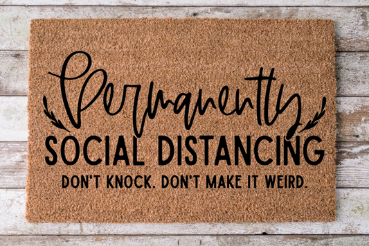 Social Distancing - Funny Door Mat - 30x18" Coir Door Mat - DECOE-CM-018