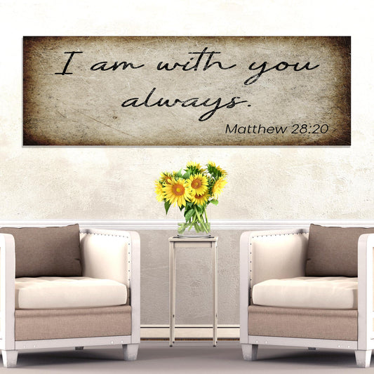 Canvas sign Matthew 28:20 I Am With You Always on tan parchment with black script on Tampa Home & Garden Store