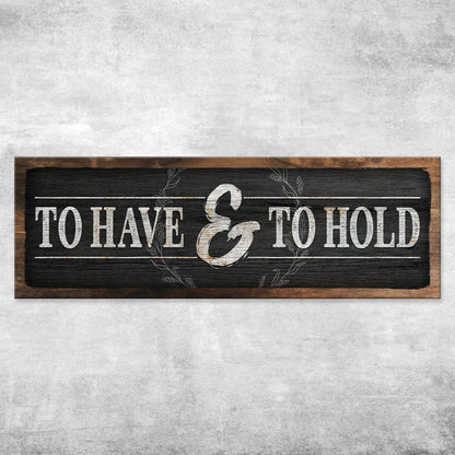 To Have And To Hold Sign III canvas chalkboard with wood frame by Tailored Canvases on Tampa Home & Garden Store