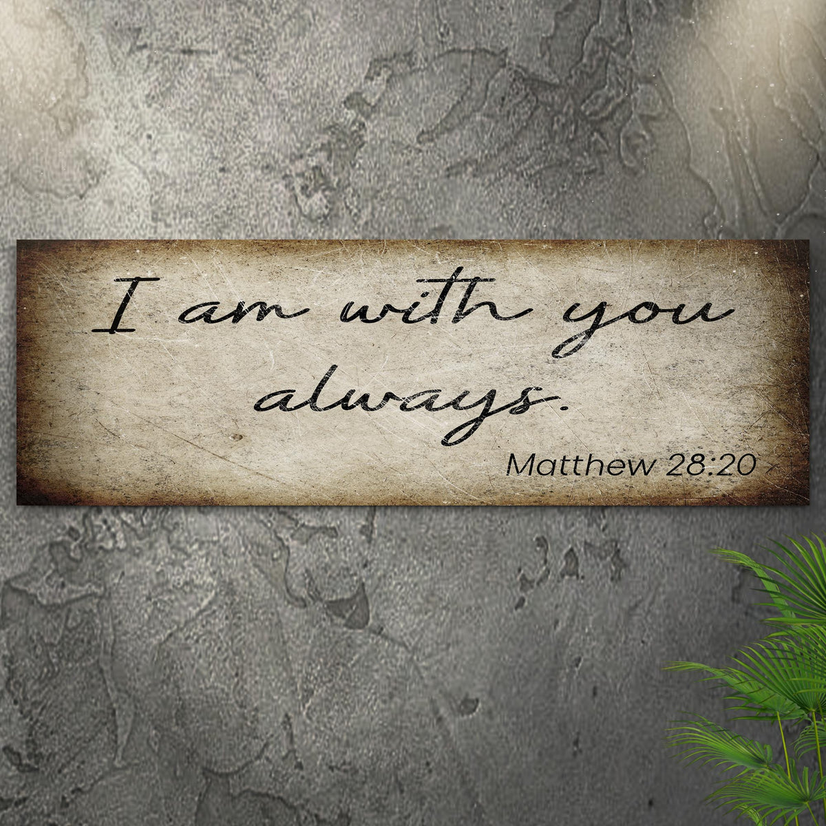 Canvas crafting sign Matthew 28:20 I Am With You Always Sign II by Tailored Canvases on Tampa Home & Garden Store
