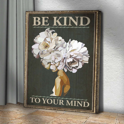 Be Kind To Your Mind Sign II canvas by Tailored Canvases, rustic framed floral sign on Tampa Home & Garden Store