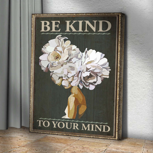 Be Kind To Your Mind Sign II canvas by Tailored Canvases, rustic framed floral sign on Tampa Home & Garden Store
