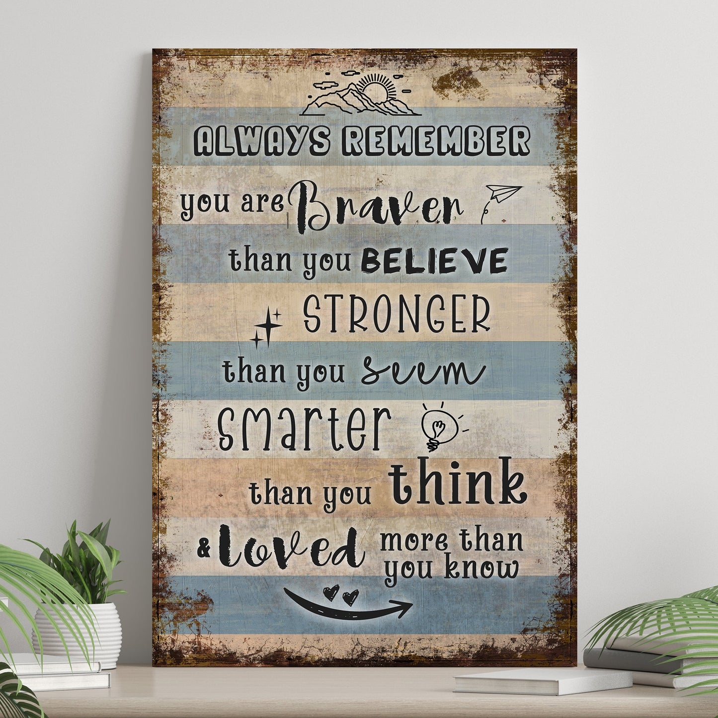 Canvas wall art sign You Are Braver Than You Believe by Tailored Canvases, rustic striped distressed background on Tampa Home & Garden Store