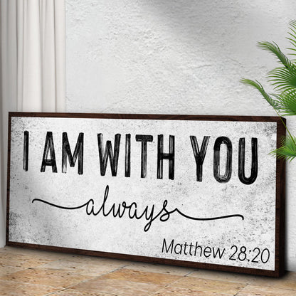 Canvas sign Tailored Canvases with distressed white panel I AM WITH YOU ALWAYS, Matthew 28:20 on Tampa Home & Garden Store
