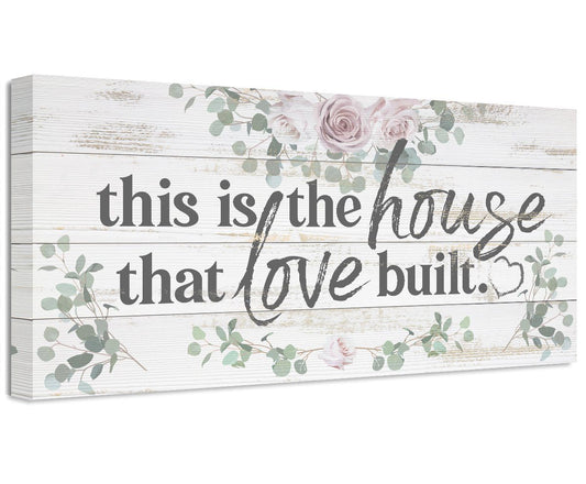 This Is The House That Love Built - Canvas - Tampa Home & Garden Store
