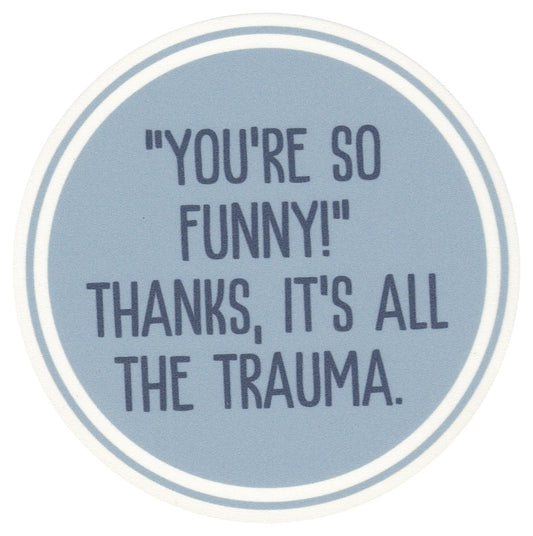 Posavasos Sip Sip Hooray - Eres muy gracioso - Gracias, es todo el trauma