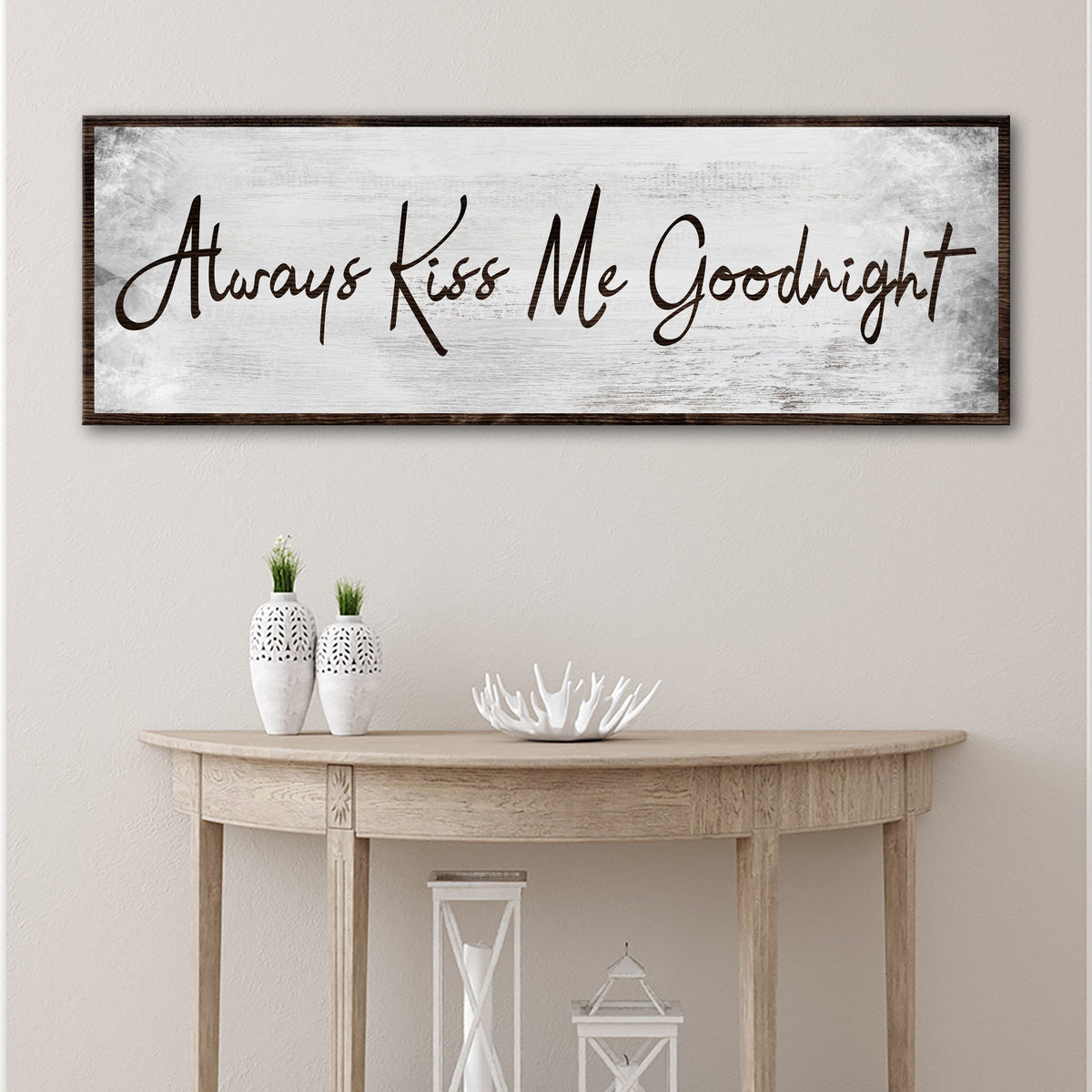 Always Kiss Me Goodnight Sign IV canvas with distressed white wood panel and dark frame on Tampa Home & Garden Store