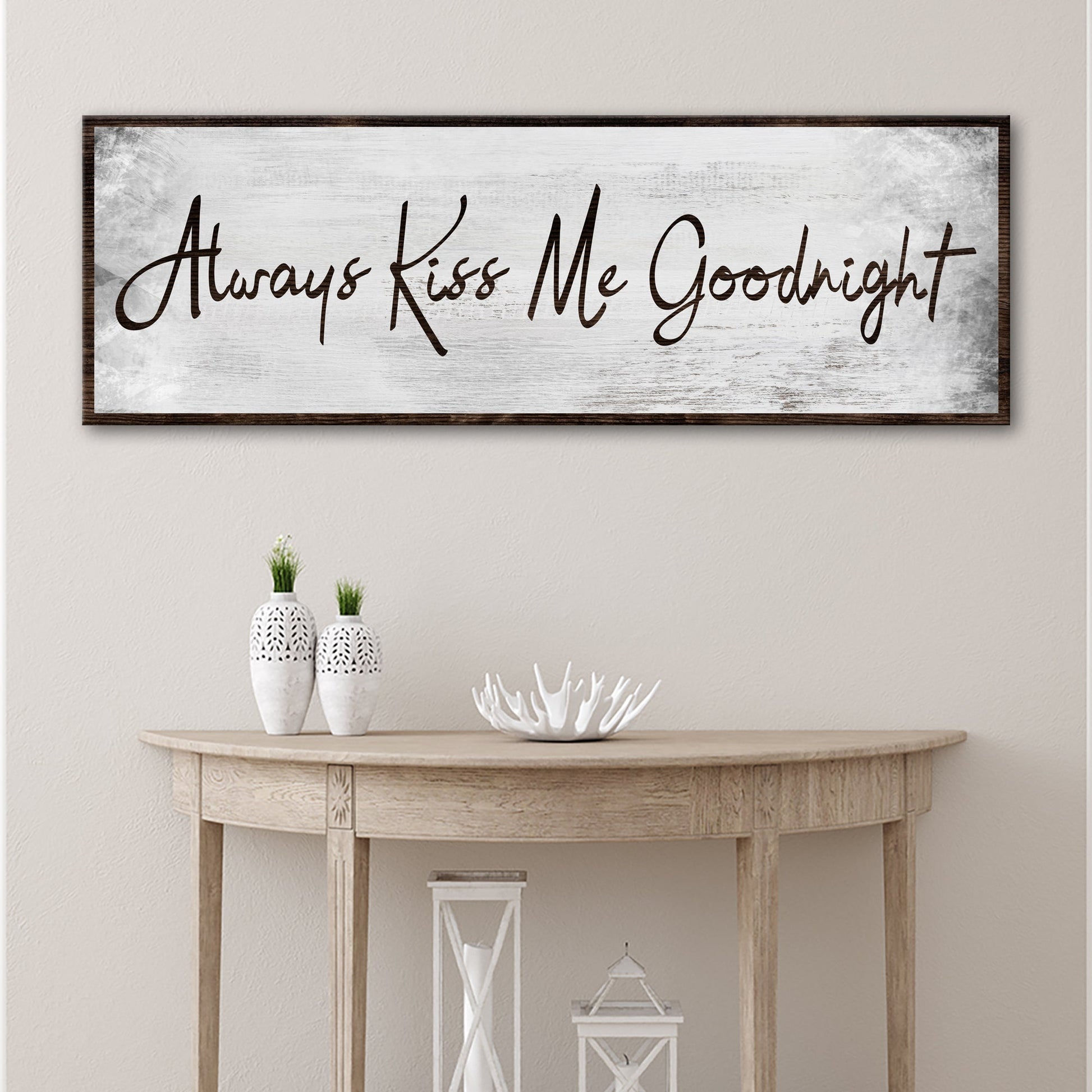 Always Kiss Me Goodnight Sign IV canvas with distressed white wood panel and dark frame on Tampa Home & Garden Store