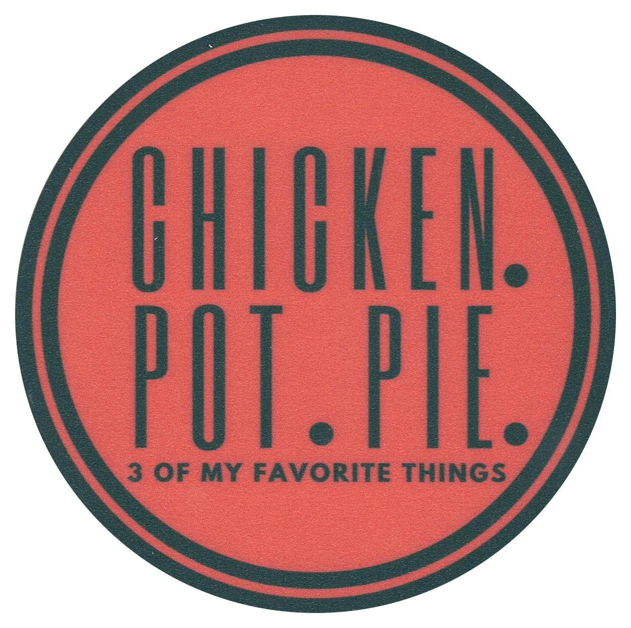 Posavasos Sip Sip Hooray - Pollo, olla, pastel - 3 de mis cosas favoritas