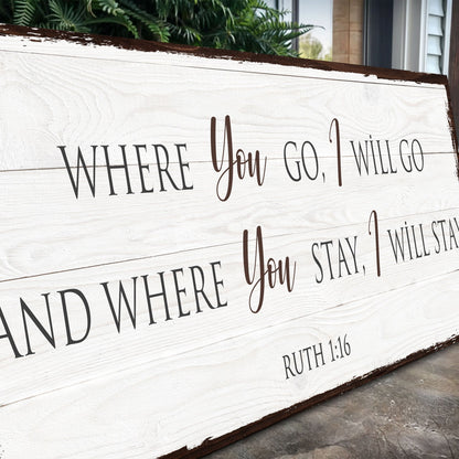 Ruth 1:16 faith sign canvas with Where You Go, I Will Go on white distressed wood Tailored Canvases on Tampa Home & Garden Store